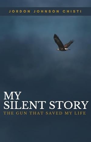 Bild des Verkufers fr My Silent Story: The Gun That Saved My Life zum Verkauf von moluna