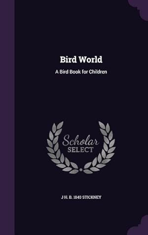 Image du vendeur pour Bird World: A Bird Book for Children mis en vente par moluna