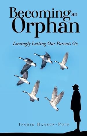Bild des Verkufers fr Becoming an Orphan: Lovingly Letting Our Parents Go zum Verkauf von moluna