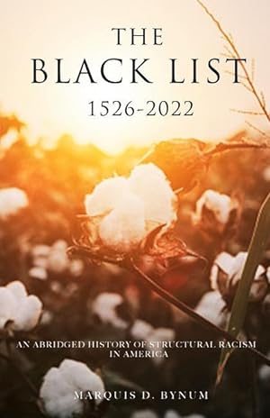 Imagen del vendedor de The Black List 1526 -2022: An Abridged History of Structural Racism in America a la venta por moluna