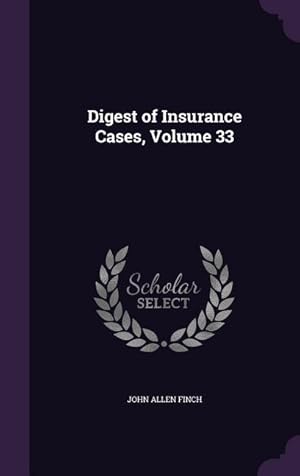 Bild des Verkufers fr Digest of Insurance Cases, Volume 33 zum Verkauf von moluna