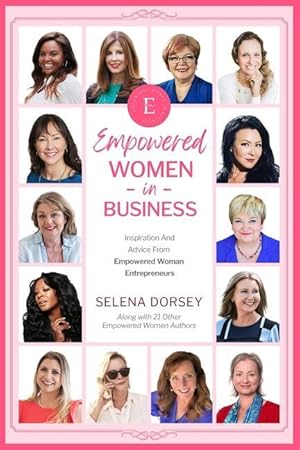 Bild des Verkufers fr Empowered Women In Business: Inspiration And Advice From Empowered Women Entrepreneurs zum Verkauf von moluna