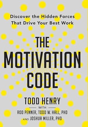 Bild des Verkufers fr The Motivation Code: Discover The Hidden Forces That Drive Your Best Work zum Verkauf von moluna