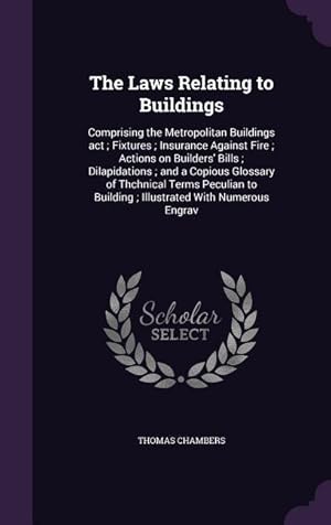 Bild des Verkufers fr The Laws Relating to Buildings: Comprising the Metropolitan Buildings act Fixtures Insurance Against Fire Actions on Builders\ Bills Dilapidations zum Verkauf von moluna