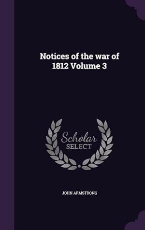 Seller image for Notices of the war of 1812 Volume 3 for sale by moluna