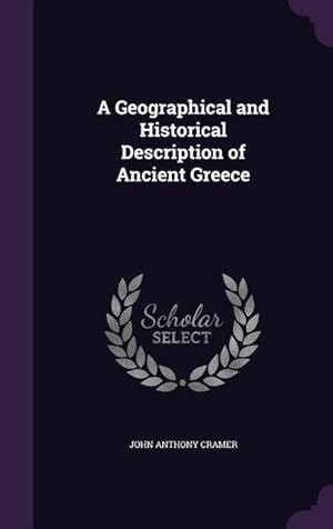 Bild des Verkufers fr A Geographical and Historical Description of Ancient Greece zum Verkauf von moluna