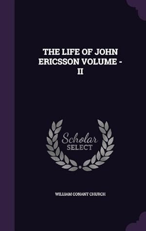 Bild des Verkufers fr LIFE OF JOHN ERICSSON VOLUME - zum Verkauf von moluna