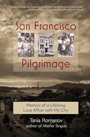 Bild des Verkufers fr San Francisco Pilgrimage: Memoir of a Lifelong Love Affair with My City: My zum Verkauf von moluna