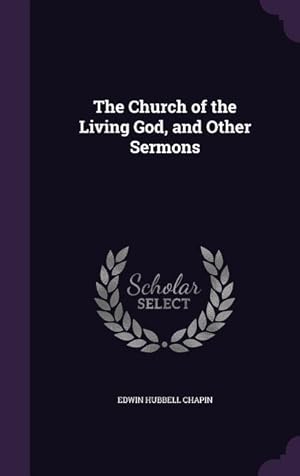 Bild des Verkufers fr The Church of the Living God, and Other Sermons zum Verkauf von moluna