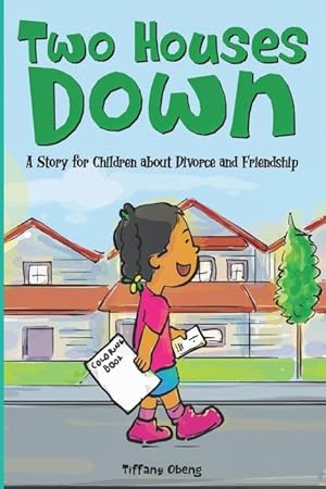 Bild des Verkufers fr Two Houses Down: A Story for Children about Divorce and Friendship: (Books about Separation for Kids) zum Verkauf von moluna