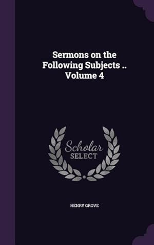 Bild des Verkufers fr Sermons on the Following Subjects . Volume 4 zum Verkauf von moluna