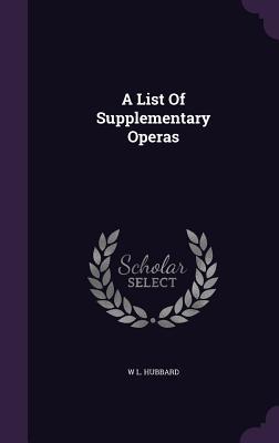 Bild des Verkufers fr A List Of Supplementary Operas zum Verkauf von moluna