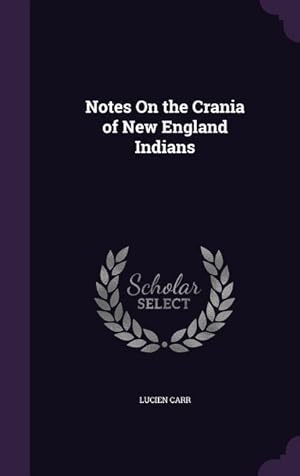 Bild des Verkufers fr Notes On the Crania of New England Indians zum Verkauf von moluna