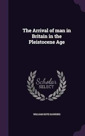 Bild des Verkufers fr The Arrival of man in Britain in the Pleistocene Age zum Verkauf von moluna