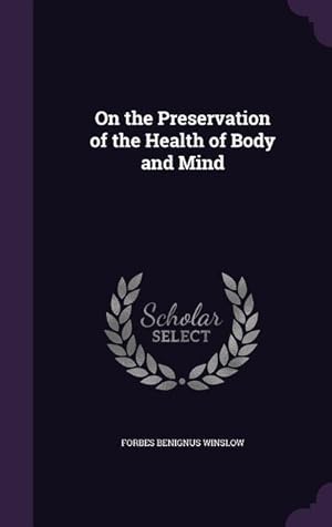 Image du vendeur pour On the Preservation of the Health of Body and Mind mis en vente par moluna