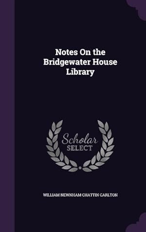 Bild des Verkufers fr Notes On the Bridgewater House Library zum Verkauf von moluna