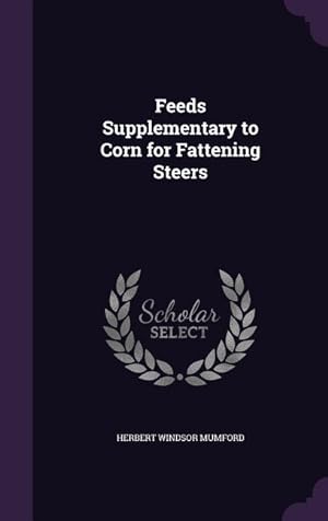 Bild des Verkufers fr Feeds Supplementary to Corn for Fattening Steers zum Verkauf von moluna