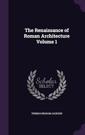 Bild des Verkufers fr The Renaissance of Roman Architecture Volume 1 zum Verkauf von moluna