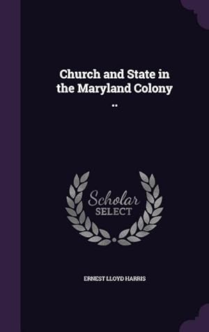 Immagine del venditore per Church and State in the Maryland Colony . venduto da moluna