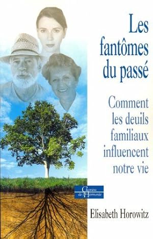 Bild des Verkufers fr Les fantomes du pass - Comment les deuils familiaux influencent notre vie zum Verkauf von dansmongarage