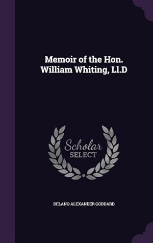 Imagen del vendedor de Memoir of the Hon. William Whiting, Ll.D a la venta por moluna
