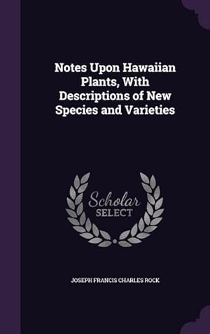 Bild des Verkufers fr Notes Upon Hawaiian Plants, With Descriptions of New Species and Varieties zum Verkauf von moluna