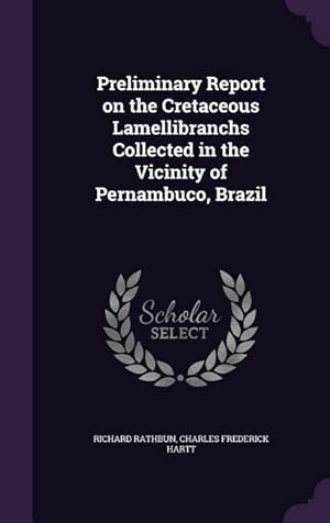 Bild des Verkufers fr Preliminary Report on the Cretaceous Lamellibranchs Collected in the Vicinity of Pernambuco, Brazil zum Verkauf von moluna