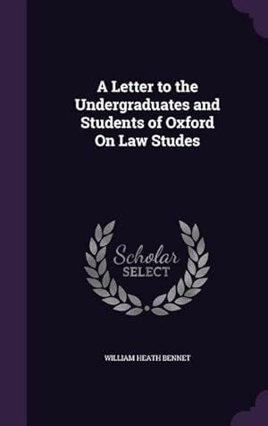 Bild des Verkufers fr A Letter to the Undergraduates and Students of Oxford On Law Studes zum Verkauf von moluna