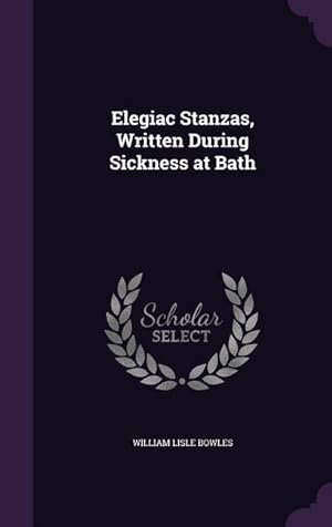 Bild des Verkufers fr Elegiac Stanzas, Written During Sickness at Bath zum Verkauf von moluna
