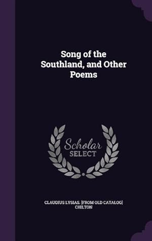 Immagine del venditore per Song of the Southland, and Other Poems venduto da moluna