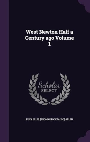 Seller image for West Newton Half a Century ago Volume 1 for sale by moluna