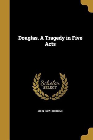 Bild des Verkufers fr Douglas. A Tragedy in Five Acts zum Verkauf von moluna