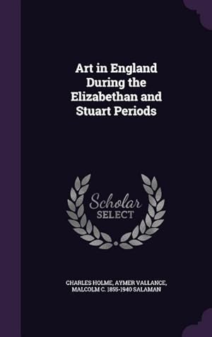Imagen del vendedor de Art in England During the Elizabethan and Stuart Periods a la venta por moluna