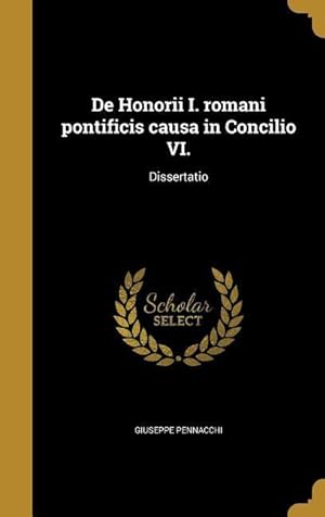 Bild des Verkufers fr De Honorii I. romani pontificis causa in Concilio VI.: Dissertatio zum Verkauf von moluna