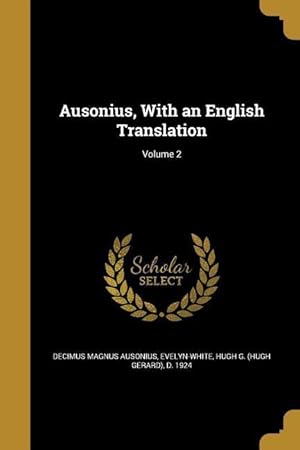 Bild des Verkufers fr Ausonius, With an English Translation Volume 2 zum Verkauf von moluna