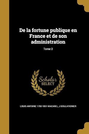 Imagen del vendedor de De la fortune publique en France et de son administration Tome 2 a la venta por moluna