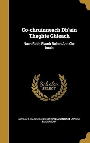 Image du vendeur pour Co-chruinneach Dh\ ain Thaghte Ghleach: Nach Robh Riamh Roimh Ann Clo-buala mis en vente par moluna