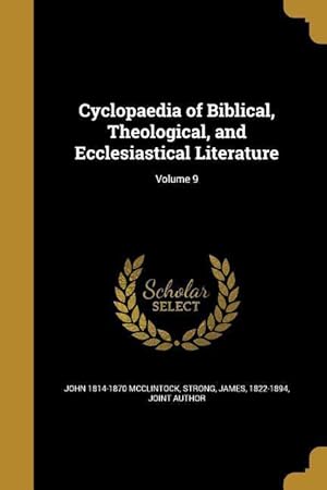 Bild des Verkufers fr Cyclopaedia of Biblical, Theological, and Ecclesiastical Literature Volume 9 zum Verkauf von moluna