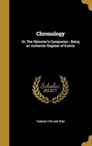 Bild des Verkufers fr Chronology: Or, The Historian\ s Companion: Being an Authentic Register of Events zum Verkauf von moluna