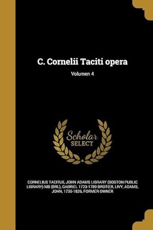 Bild des Verkufers fr C. Cornelii Taciti opera Volumen 4 zum Verkauf von moluna