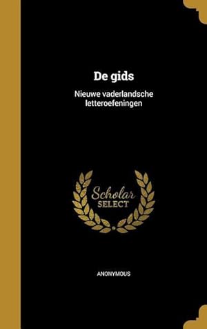 Bild des Verkufers fr De gids: Nieuwe vaderlandsche letteroefeningen zum Verkauf von moluna