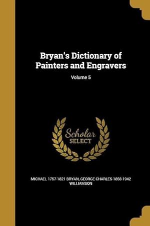 Imagen del vendedor de BRYANS DICT OF PAINTERS & ENGR a la venta por moluna