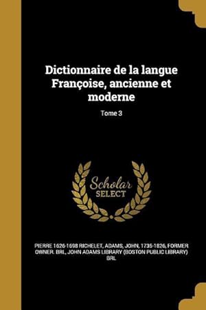 Bild des Verkufers fr Dictionnaire de la langue Franoise, ancienne et moderne Tome 3 zum Verkauf von moluna