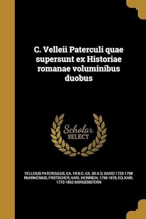 Bild des Verkufers fr C. Velleii Paterculi quae supersunt ex Historiae romanae voluminibus duobus zum Verkauf von moluna