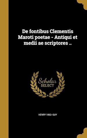 Bild des Verkufers fr De fontibus Clementis Maroti poetae - Antiqui et medii ae scriptores . zum Verkauf von moluna