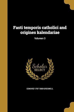 Bild des Verkufers fr Fasti temporis catholici and origines kalendariae Volumen 3 zum Verkauf von moluna
