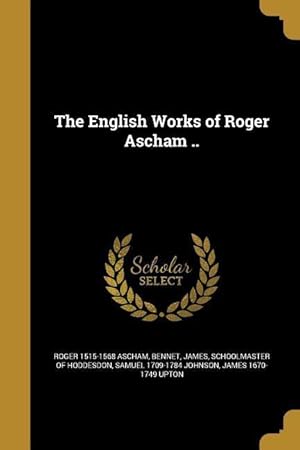 Imagen del vendedor de ENGLISH WORKS OF ROGER ASCHAM a la venta por moluna