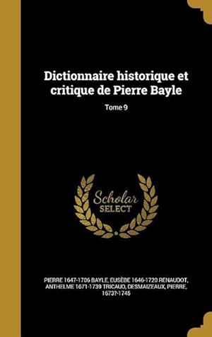 Bild des Verkufers fr Dictionnaire historique et critique de Pierre Bayle Tome 9 zum Verkauf von moluna