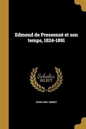 Immagine del venditore per Edmond de Pressens et son temps, 1824-1891 venduto da moluna