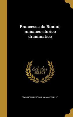 Immagine del venditore per Francesca da Rimini romanzo storico drammatico venduto da moluna